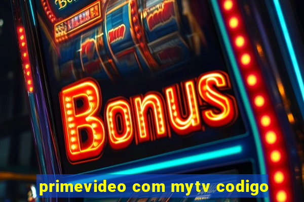 primevideo com mytv codigo